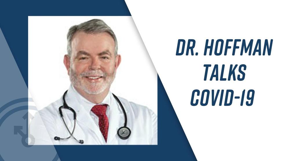 Dr. Hoffman Talks COVID19